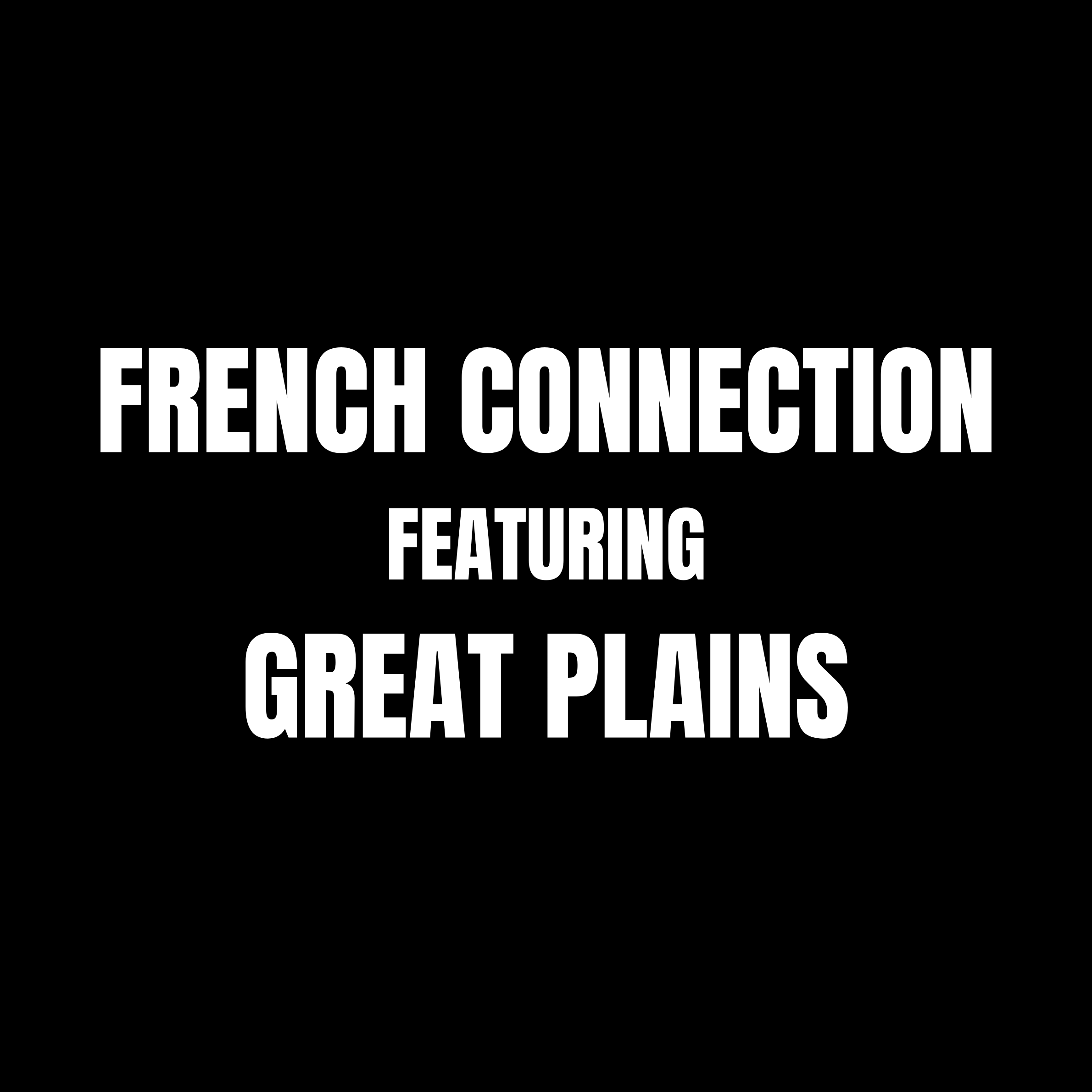 French Connection ft Great Plains
